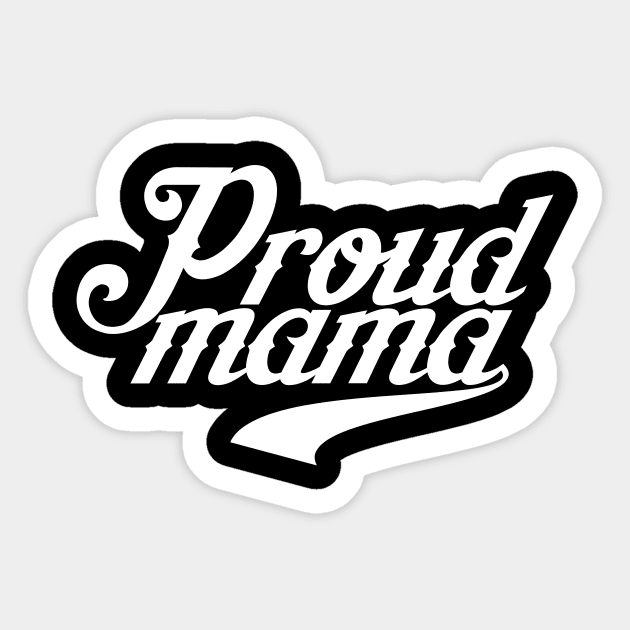 Proud Mama Sticker by ThrivingTees